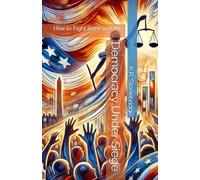 Democracy Under Siege: How to Fight Back and Win