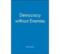 Democracy without Enemies by Ulrich LudwigMaximillian University of Munich Beck