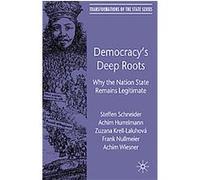 Democracy's Deep Roots, Transformations of the State Achim Hurrelmann, Achim Wiesner, Frank Nullmeier, Steffen Schneider (Auteur)