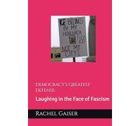 Democracy's Greatest Defense:: Laughing in the Face of Fascism