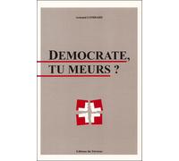 Démocrate, tu meurs ? Histoire d'une machine qui s'équilibre toute seule ( si on veut bienl'y pousser un peu). - Armand Lombard - Tricorne Eds Du - broché - Essai