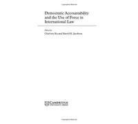 Democratic Accountability And The Use Of Force In International Law