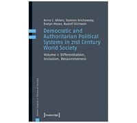Democratic And Authoritarian Political Systems In 21st Century World Society