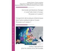 Democratic and Electronic Changes in Local Public Action in Europe: REvolution or E-volution? Stéphane Guérard (Auteur), Marig Doucy (Auteur), Magali Dreyfus (Auteur), Nathalie Noupadia (Auteur), Bric