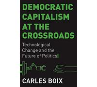 Democratic Capitalism At The Crossroads