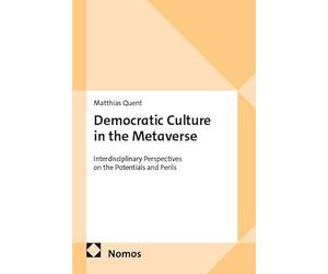 Democratic Culture in the Metaverse: Interdisciplinary Perspectives on the Potentials and Perils