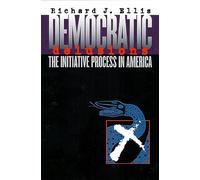 Democratic Delusions: The Initiative Process in America