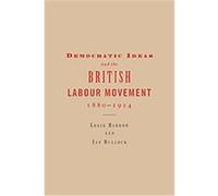 Democratic Ideas And the British Labour Movement, 18801914 Ian Bullock, Logie Barrow (Auteur)