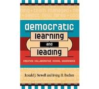 Democratic Learning and Leading by Irving H. Buchen Irving H. Buchen, Ronald J. Newell (Auteur)