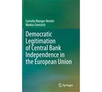 Democratic Legitimation of Central Bank Independence in the European Union - Markus Gentzsch - Springer Nature Switzerland AG - Livre en Anglais - Hardbac Markus GentzschMarkus Gentzsch (Auteur)