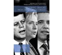 Democratic Orators From Jfk To Barack Ob Andrew Scott Crines, David S Moon, Robert Lehrman, Philip Thody (Auteur)
