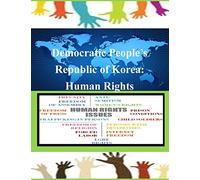 Democratic People's Republic of Korea: Human Rights