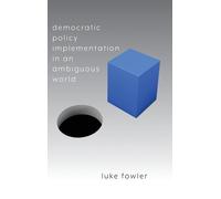 Democratic Policy Implementation In An Ambiguous World