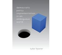 Democratic Policy Implementation in an Ambiguous World