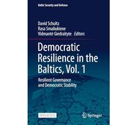 Democratic Resilience in the Baltics: Resilient Governance and Democratic Stability (1)