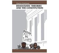 Democratic Theories And The Constitution