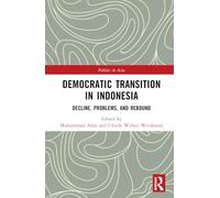 Democratic Transition in Indonesia: Decline, Problems, and Rebound