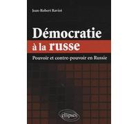 Démocratie à la russe : pouvoir et contre-pouvoir en Russie