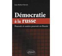 Démocratie À La Russe - Pouvoir Et Contre-Pouvoir En Russie