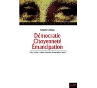Démocratie, Citoyenneté, Émancipation - Marx, Lefort, Balibar, Rancière, Rosanvallon, Negri