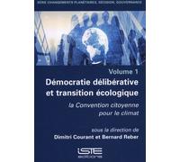 Démocratie Délibérative Et Transition Écologique - La Convention Citoyenne Pour Le Climat