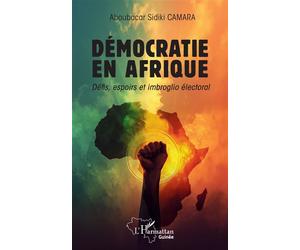Démocratie en Afrique Défis, espoirs et imbroglio électoral - Aboubacar Sidiki Camara - L'harmattan - broché - Essai
