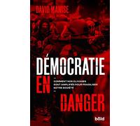 DÉMOCRATIE EN DANGER: Comment nos clivages sont amplifiés pour fragiliser notre société