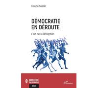 Claude Saadé – Démocratie en déroute : L’art de la déception – Broché