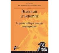 Démocratie Et Modernité - La Pensée Politique Française Contemporaine
