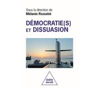 Démocratie et dissuasion - Mélanie Rosselet - Odile Jacob - broché - Essai