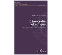 Démocratie Et Éthique - Emancipation Politique Et Sociale De L'afrique