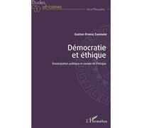 Démocratie Et Éthique - Emancipation Politique Et Sociale De L'afrique