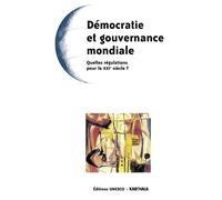 Démocratie Et Gouvernance Mondiale - Quelles Régulations Pour Le Xxe Siècle ?