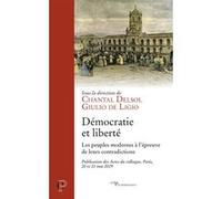 Democratie et liberte - les peuples modernes a l'epreuve de leurs contradictions Collectif (Auteur), Giulio De Ligio (Auteur), Chantal Delsol (Auteur)