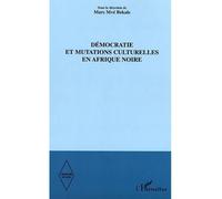 Démocratie et mutations culturelles en Afrique noire - Marc Mvé Bekale - L'harmattan - broché - Essai