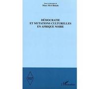 Démocratie et mutations culturelles en Afrique noire - Marc Mvé Bekale - L'harmattan - broché - Essai