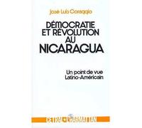 Démocratie et révolution au Nicaragua - un point de vue latino-américain - José Luis Coraggio - L'harmattan - Livre