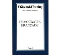Démocratie française - Valéry Giscard d'Estaing - Fayard - broché - Essai