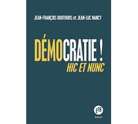 Démocratie !: Hic et nunc