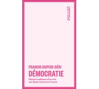 Democratie: Histoire politique d'un mot aux États-Unis et en France