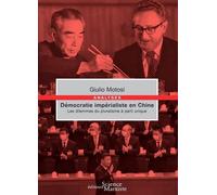 Démocratie Impérialiste En Chine - Les Dilemmes Du Pluralisme À Parti Unique