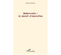 Démocratie : le devoir d'éducation - Yann Le Pennec - L'harmattan - broché - Essai
