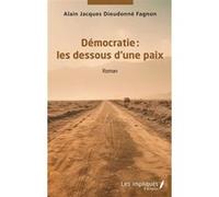 Démocratie : les dessous d'une paix Alain Jacques Dieudonné Fagnon (Auteur)