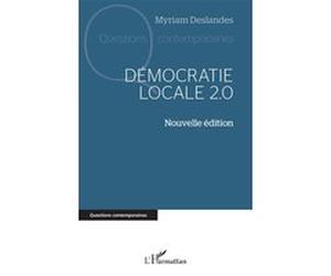Démocratie locale 2.0 Myriam Deslandes (Auteur)
