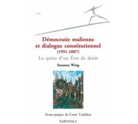 Démocratie Malienne Et Dialogue Constitutionnel (1991-2007) - La Quête D'un Etat De Choix