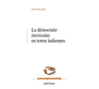 Démocratie mexicaine en terres indiennes (La) - David Recondo - Karthala - broché - Essai