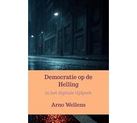 Democratie op de Helling: in het digitale tijdperk