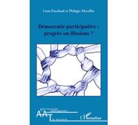 Démocratie participative : progrès ou illusions ? Progrès ou illusions ? - Liam Fauchard - L'harmattan - broché - Etude