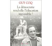 Democratie rend-elle l'education impossible - Guy Coq - Parole Et Silence Eds - broché - Livre
