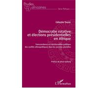 Démocratie rotative et élections présidentielles en Afrique Transcendance et transformation politique des conflits ethnopolitiques dans les sociétés plurielles - Celestin Tagou - L'harmattan - broché